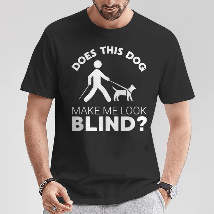 Blind Seeing Eye Dog Blindness Low Vision Joke T-Shirt Unique Gifts