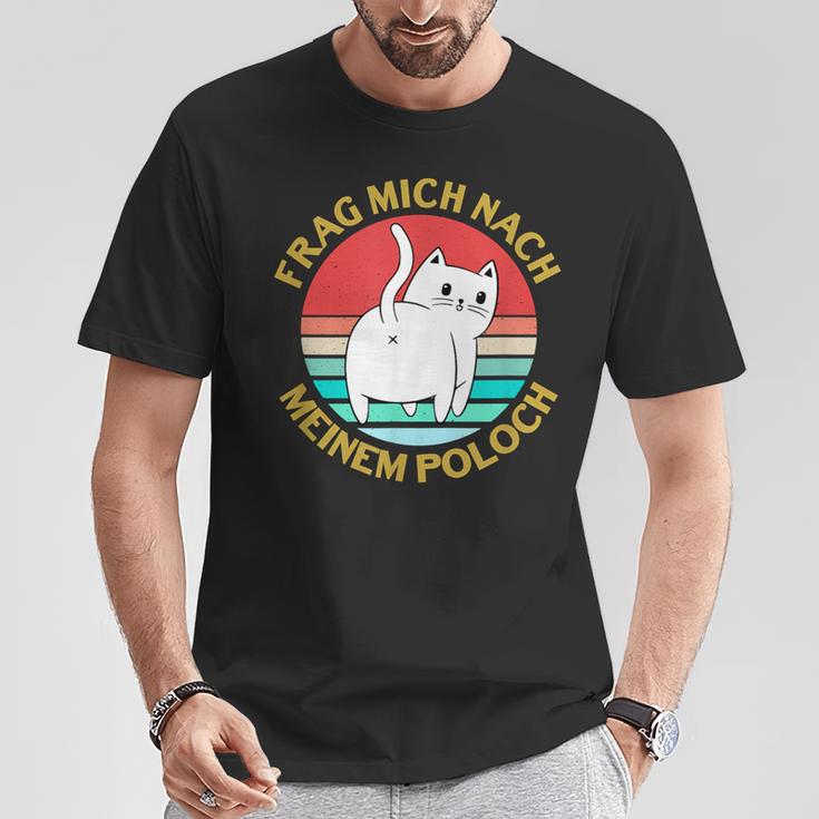 Cat Quote Frag Mich Nach Meiner Poloch T-Shirt Lustige Geschenke