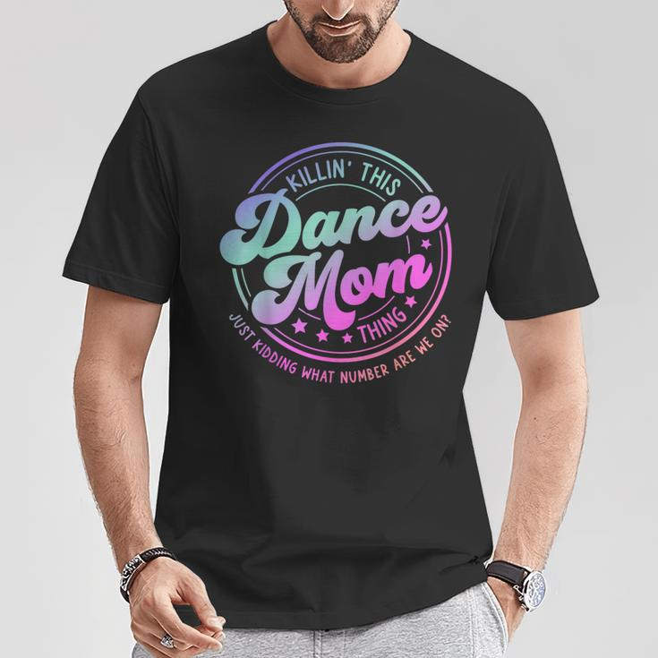 Dance Mom Mother's Day Killin' This Dance Mom Thing T-Shirt Unique Gifts