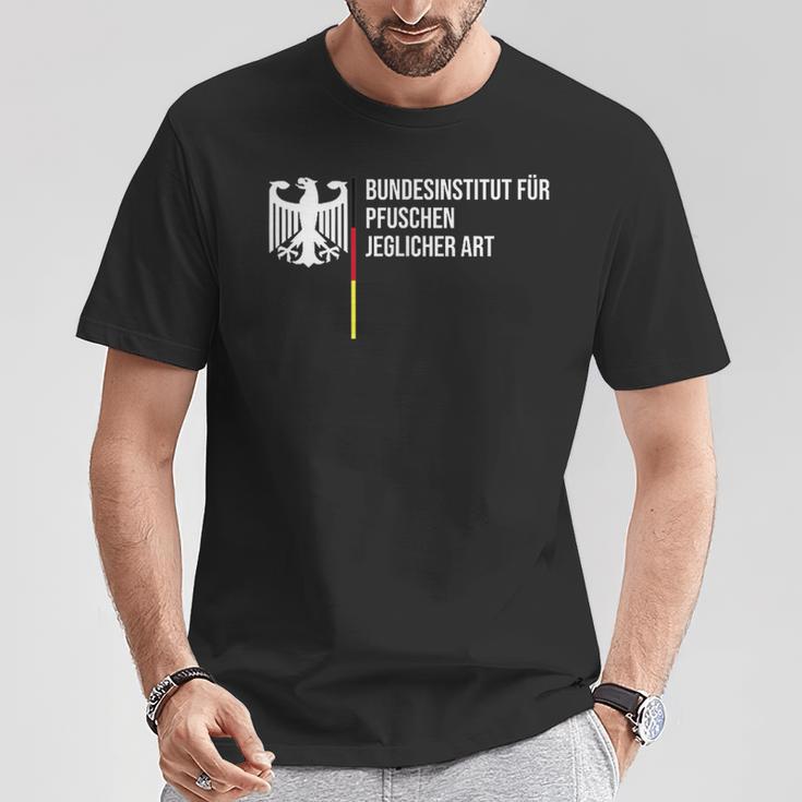 German Federal Institute For Pfuschen Of Any Kind Black T-Shirt Lustige Geschenke