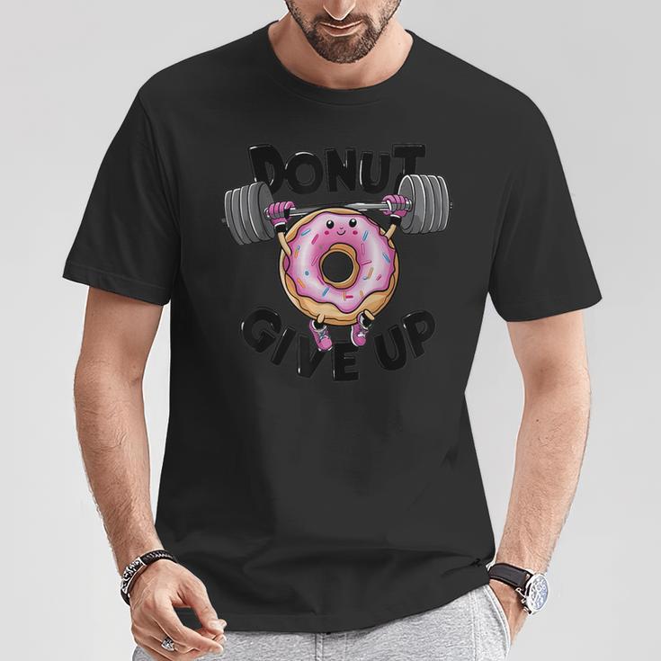 Motivational Saying Donut Give Up For Gym Lifting Men T-Shirt Unique Gifts