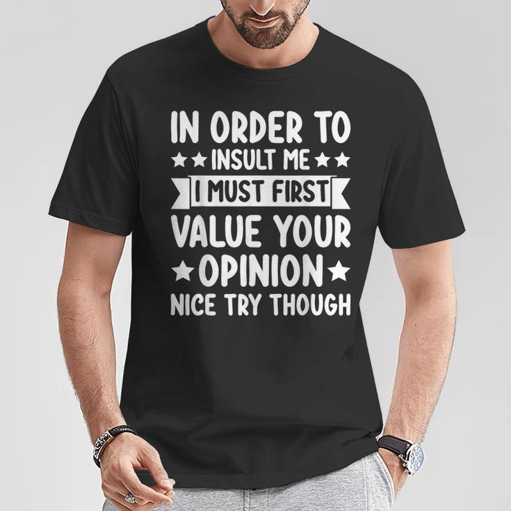 In Order To Insult Me Joke Sarcastic T-Shirt Unique Gifts