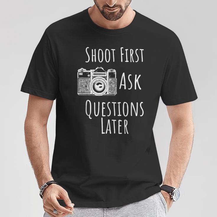 Photography Shoot First Ask Questions Later T-Shirt Unique Gifts