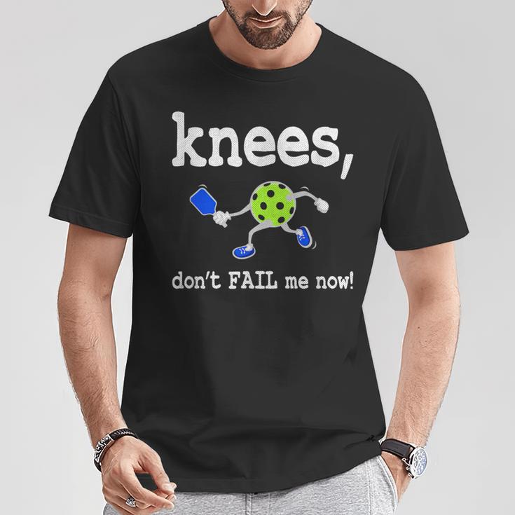 Pickleball Knees Don't Fail Me Now Pickleball T-Shirt Unique Gifts