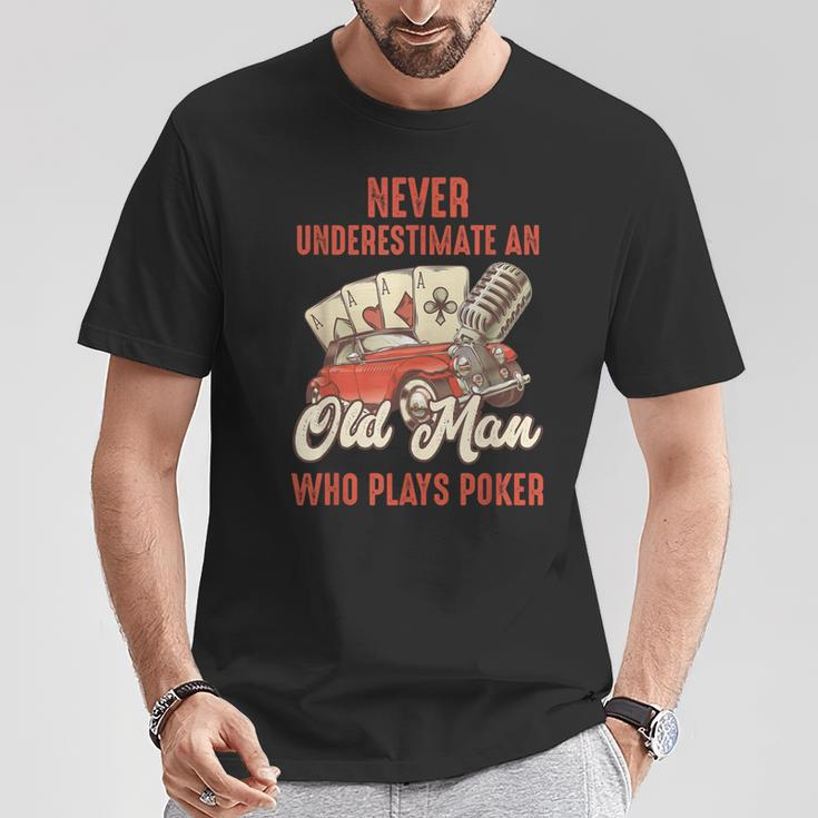 Poker Never Underestimate An Old Man Who Plays Poker T-Shirt Unique Gifts