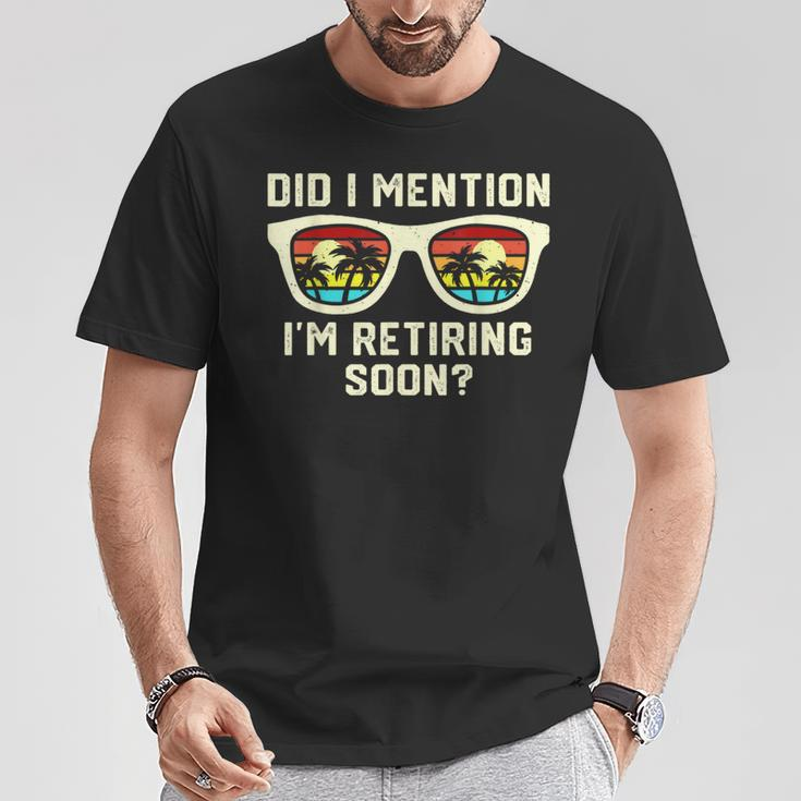 Retirement Quote Did I Mention I'm Retiring Soon T-Shirt Funny Gifts
