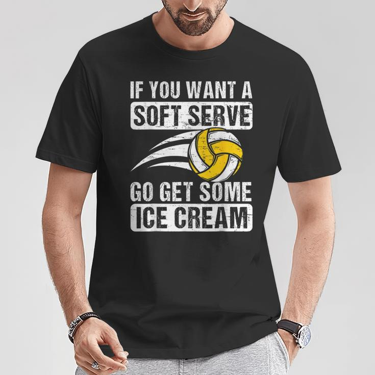 Saying If You Want A Soft Serve Volleyball Player T-Shirt Funny Gifts
