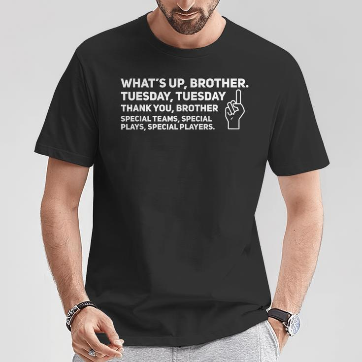 Sketch Streamer Whats Up Brother Tuesday Tuesday T-Shirt Funny Gifts