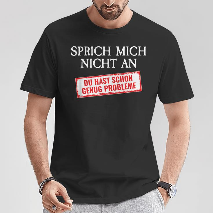 Slogan Saying Mich Nicht An Du Hast Genug Problems T-Shirt Lustige Geschenke