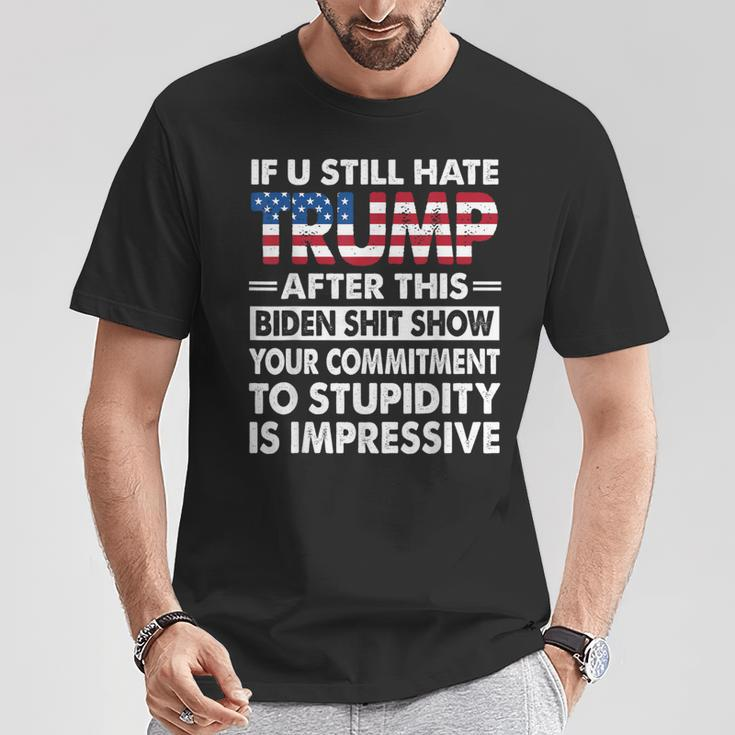 If U Still Hate Trump After This Biden T-Shirt Unique Gifts