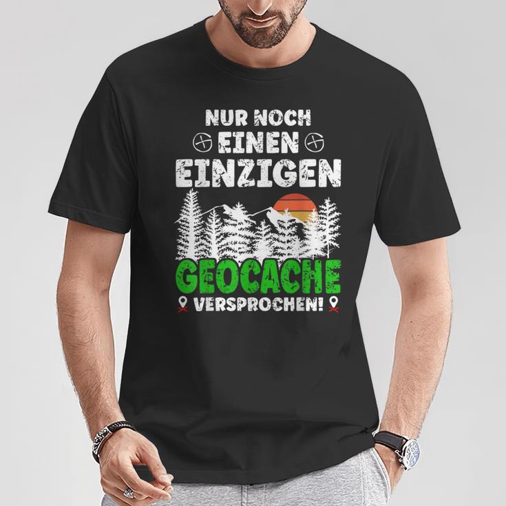 Geocaching Nur Noch Eine Nur Geocache Promischen T-Shirt Lustige Geschenke