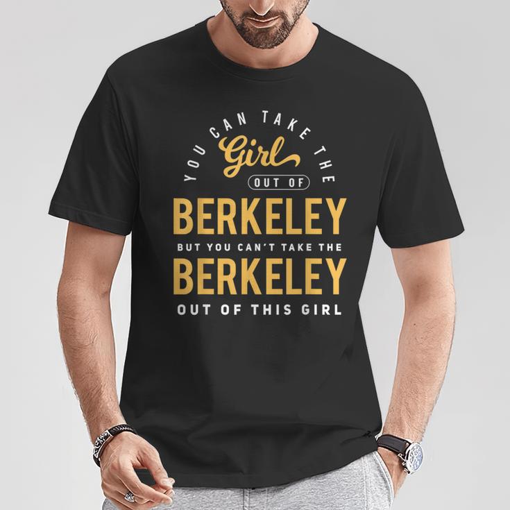 You Can Take The Girl Out Of Berkeley Cali Roots Hometown T-Shirt Unique Gifts