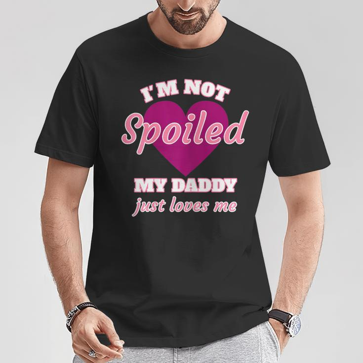 Girls I'm Not Spoiled My Daddy Just Loves Me Daughter T-Shirt Unique Gifts