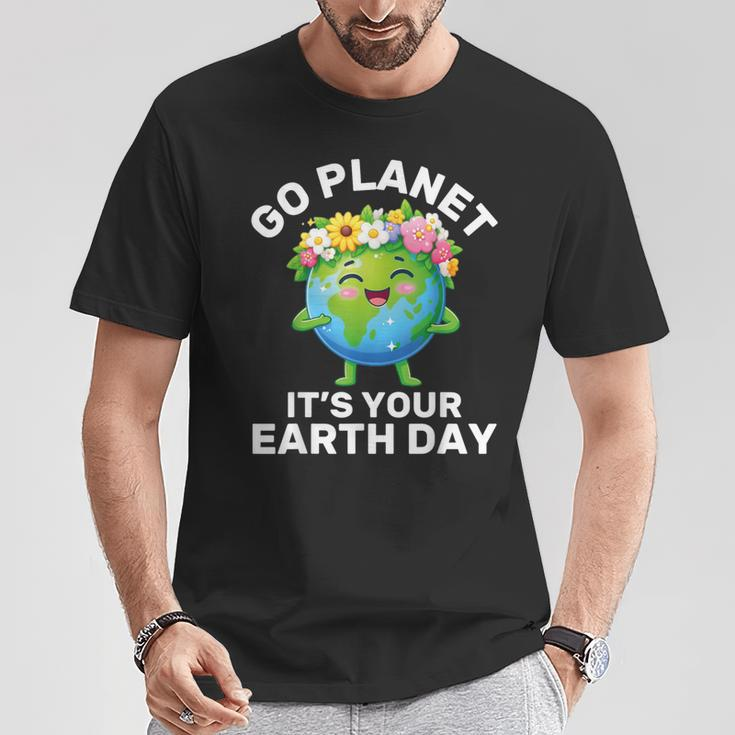 Go Planet It's Your Earth Day Cute Earth Earth Day T-Shirt Unique Gifts