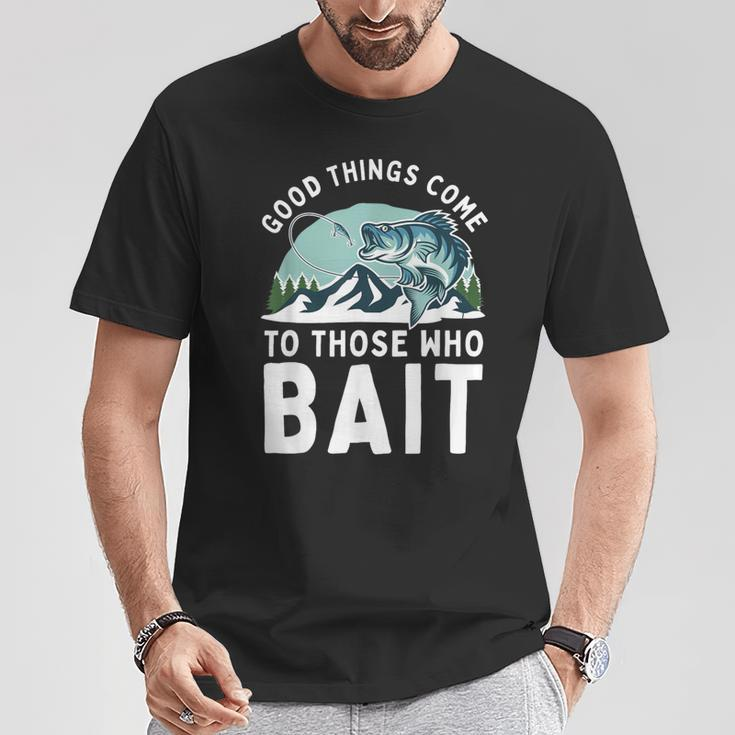Good Things Come To Those Who Bait Fishermen Fishing T-Shirt Unique Gifts