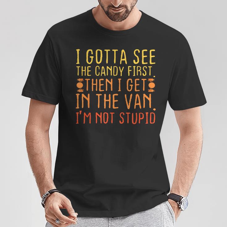 I Gotta See The Candy First I'm Not Stupid Creepy Adult T-Shirt Unique Gifts