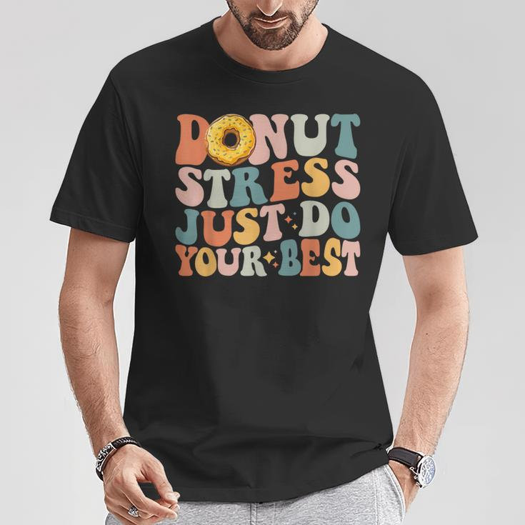 Groovy Donut Stress Just Do Your Best Teachers Testing Day T-Shirt Unique Gifts