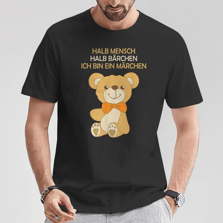 Halb Mensch Halb Bärchen Ich Bin Ein Märchenchen Half People T-Shirt Lustige Geschenke