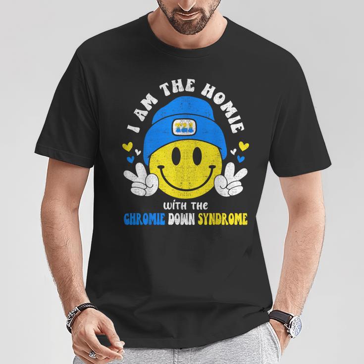 I Am The Homie With The Extra Chromie Down Syndrome T-Shirt Unique Gifts