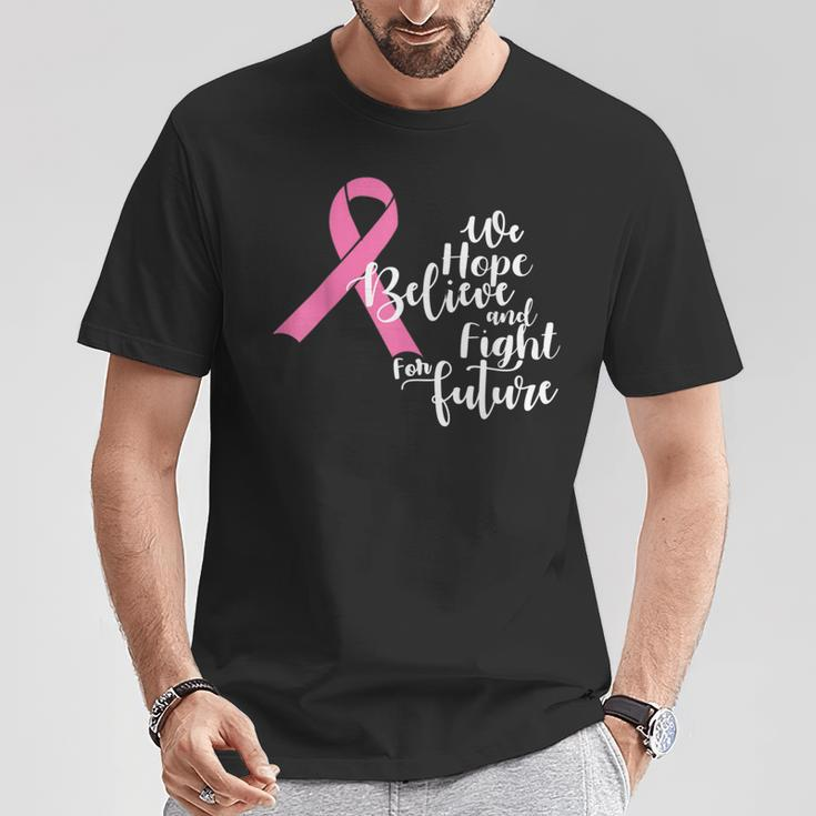We Hope Believe And Fight For Future Breast Cancer Awareness T-Shirt Unique Gifts