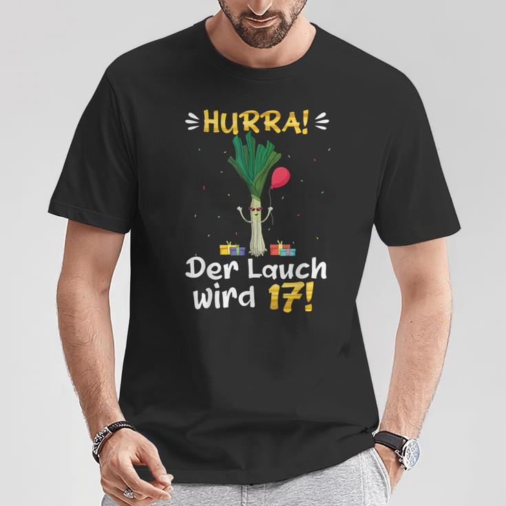 Hurra Der Lauch Wird 17 Boy 17Th Birthday T-Shirt Lustige Geschenke