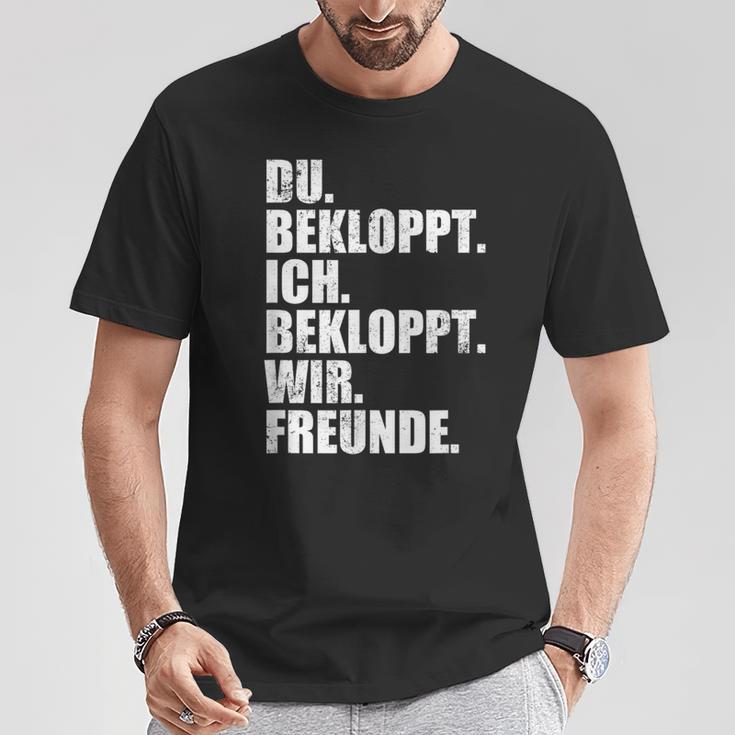 Ich Bekloppt Du Bekloppt Wir Freund Ich Bekloppt Du Bekloppt Wir Freund T-Shirt Lustige Geschenke