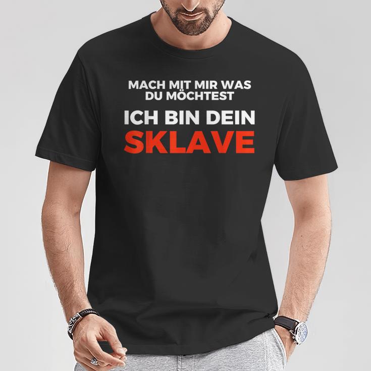 Ich Bin Dein Sklave Mach Mit Mir Was Du Wollen S T-Shirt Lustige Geschenke