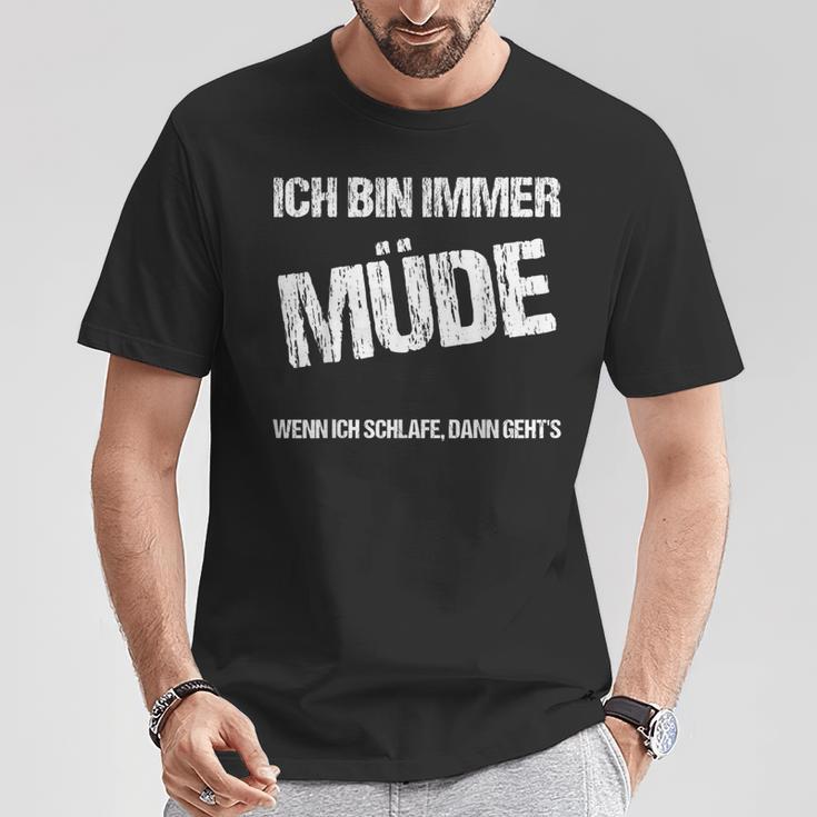 Ich Bin Immer Müdigheit Faulheit Schlaf T-Shirt Lustige Geschenke