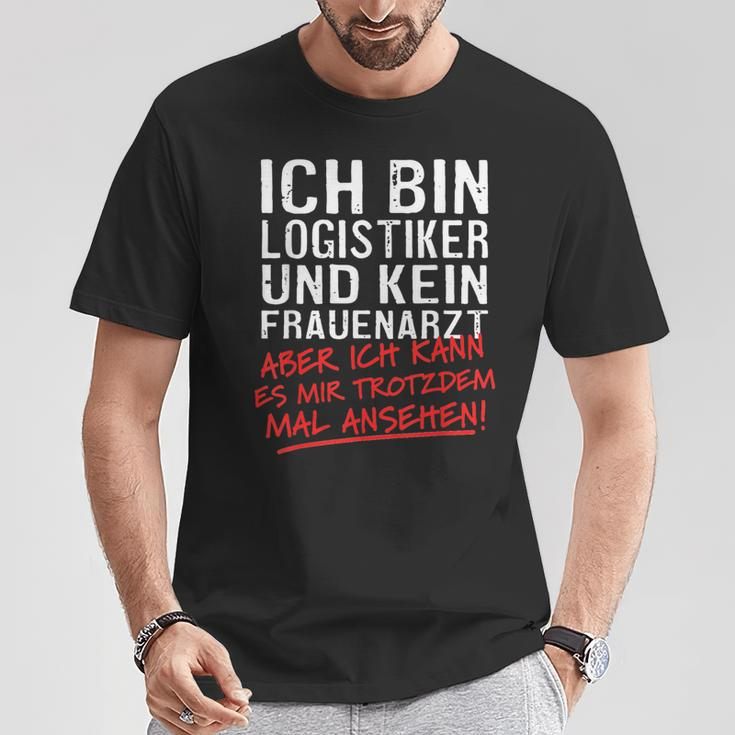 Ich Bin Logistiker Und Kein Frauenarzt Logistikt German Language T-Shirt Lustige Geschenke