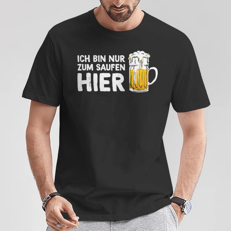 Ich Bin Nur Zum Saufen Hier Party Bier Sauf Slogan T-Shirt Lustige Geschenke