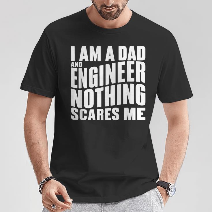 Ich Bin Papa Und Ingenieur Nichts Erschreckt Mich T-Shirt Lustige Geschenke