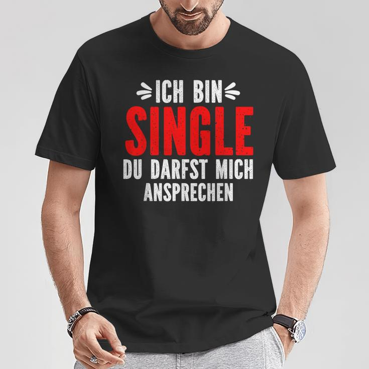 Ich Bin Single Du Darfst Mich Ansprechen T-Shirt Lustige Geschenke