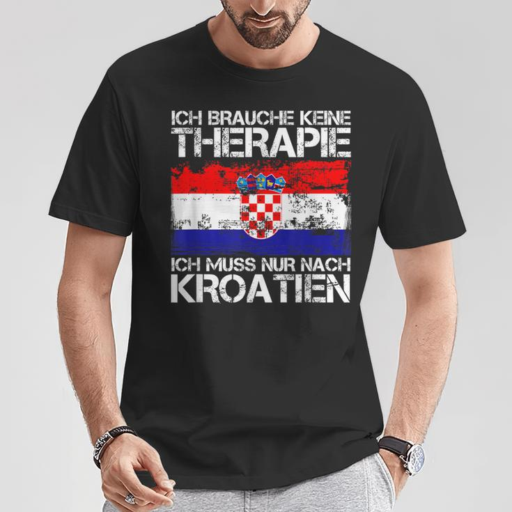 Ich Brauche Keine Therapie Ich Muss Nur Nach Kroatien T-Shirt Lustige Geschenke