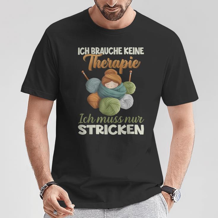 Ich Brauche Keine Therapie Ich Muss Nur Stricken T-Shirt Lustige Geschenke