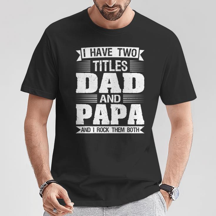 Ich Habe Zwei Titel Dad Und Papa Und Ich Rocken Sie Beide T-Shirt Lustige Geschenke