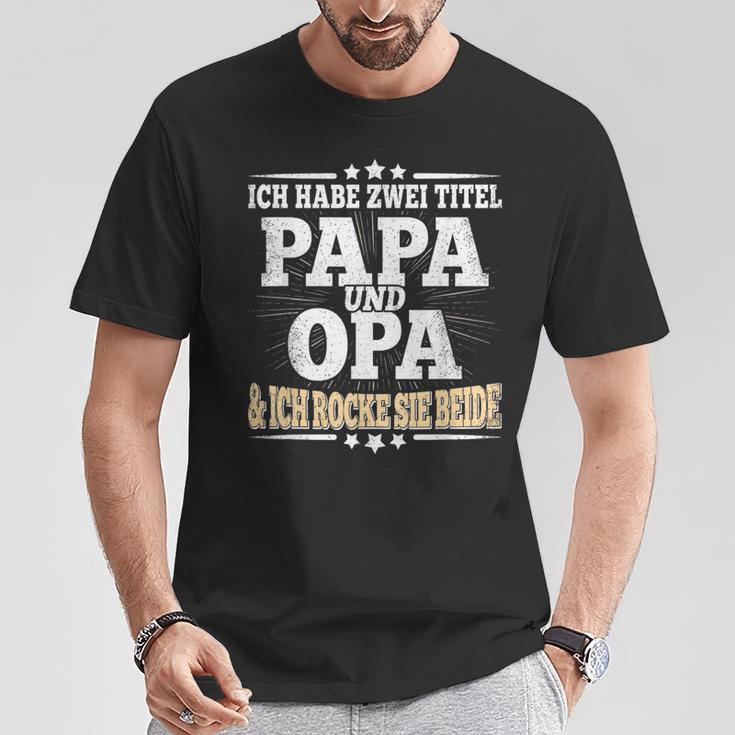 Ich Habe Zwei Titel Papa Und Opaater Grandfather Father's Day T-Shirt Lustige Geschenke