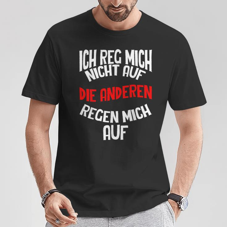 Ich Reg Mich Nicht Auf Lustig Sarcasmus Humour Slogan T-Shirt Lustige Geschenke