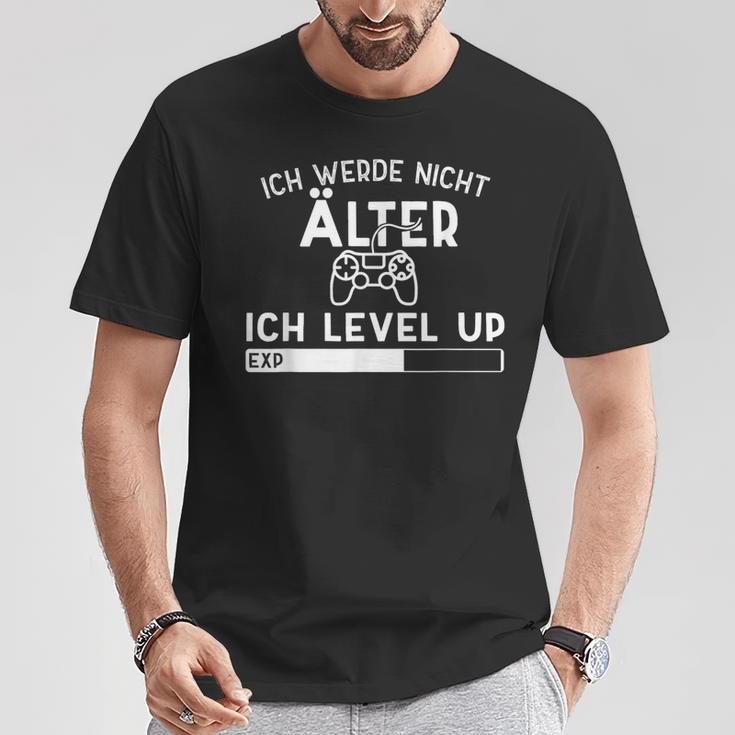 Ich Werde Nicht Älter Ich Level Up Gaming T-Shirt Lustige Geschenke