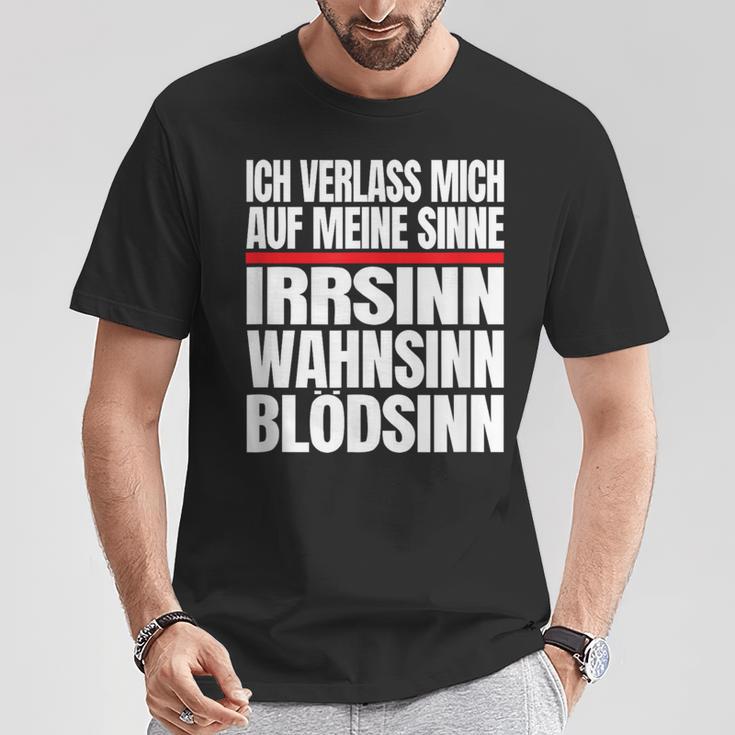 Icherlasse Mich Auf Meine Sinne Irr- Mad- Und Blödsinn S T-Shirt Lustige Geschenke