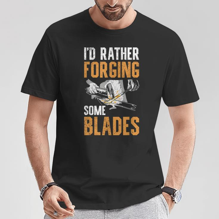 I'd Rather Forging Some Blades Klingen Schmied T-Shirt Lustige Geschenke