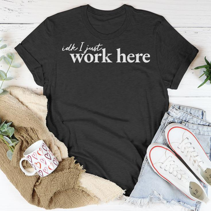 Idk I Just Work Here T-Shirt Funny Gifts