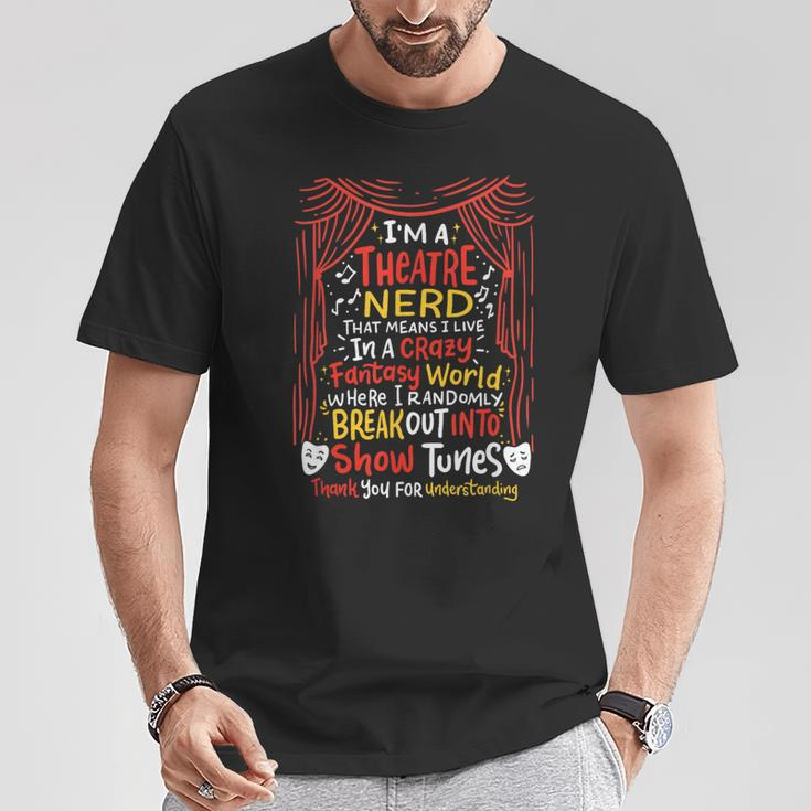 I'm A Theatre Nerd Musical Theater Show Tunes Clothes T-Shirt Unique Gifts