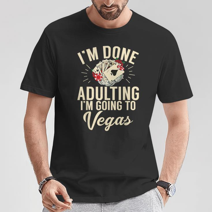 I'm Done Adulting I'm Going To Las Vegas Poker Bachelorette T-Shirt Unique Gifts