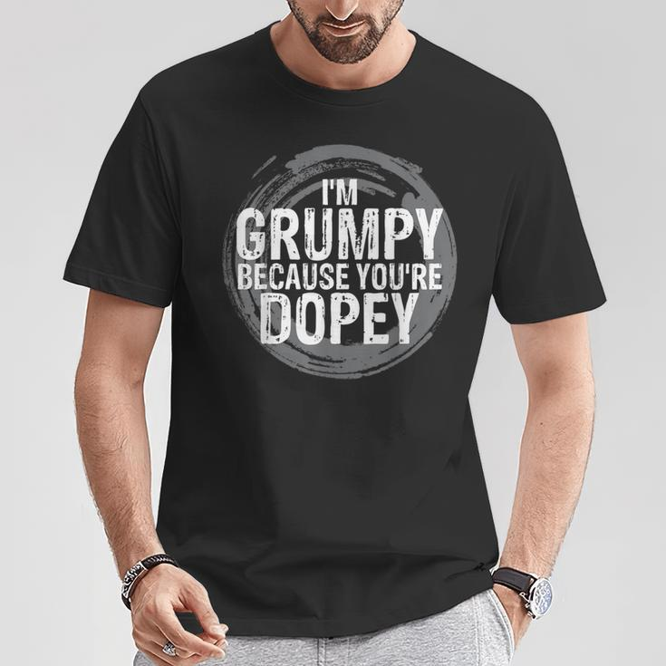 I'm Grumpy Because You're Dopey Emotion S T-Shirt Unique Gifts