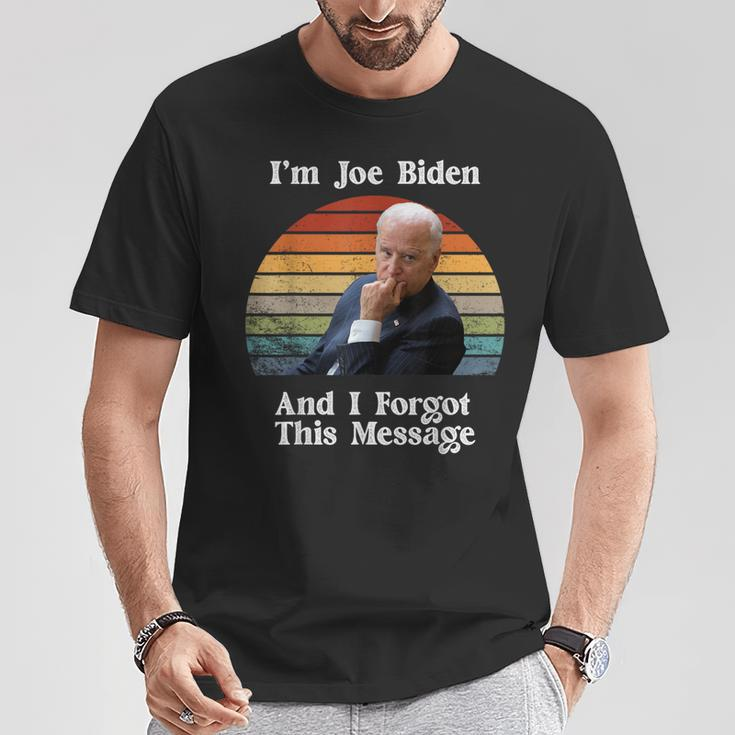 I'm Joe Biden And I Forgot This Message Political T-Shirt Unique Gifts