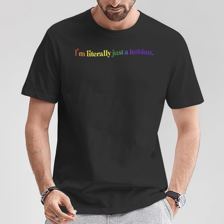 I'm Literally Just A Lesbian Rainbow Lesbian Pride Lgbtq T-Shirt Unique Gifts