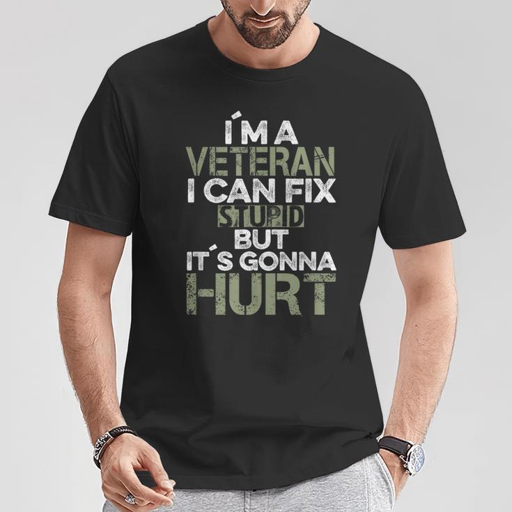 I'm A Veteran I Can Fix Stupid It's Gonna Hurt T-Shirt Unique Gifts