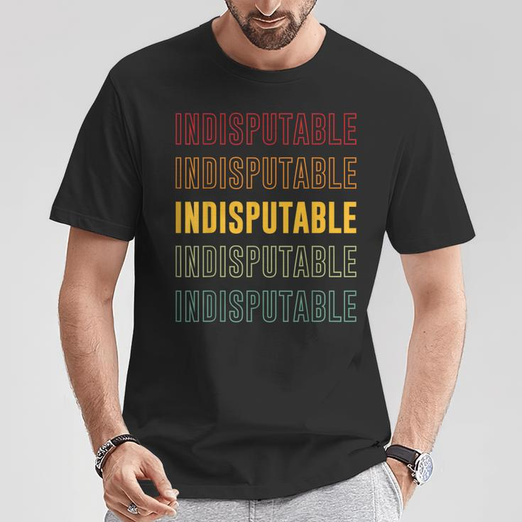 Indisputable Pride Indisputable T-Shirt Unique Gifts