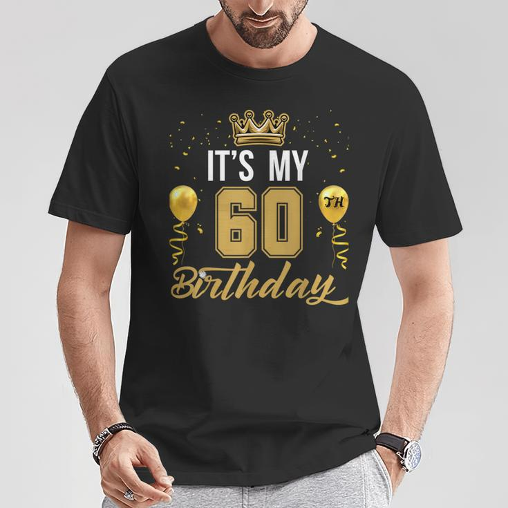 It's My 60Th Birthday Party Years Old Birthday For Men T-Shirt Unique Gifts