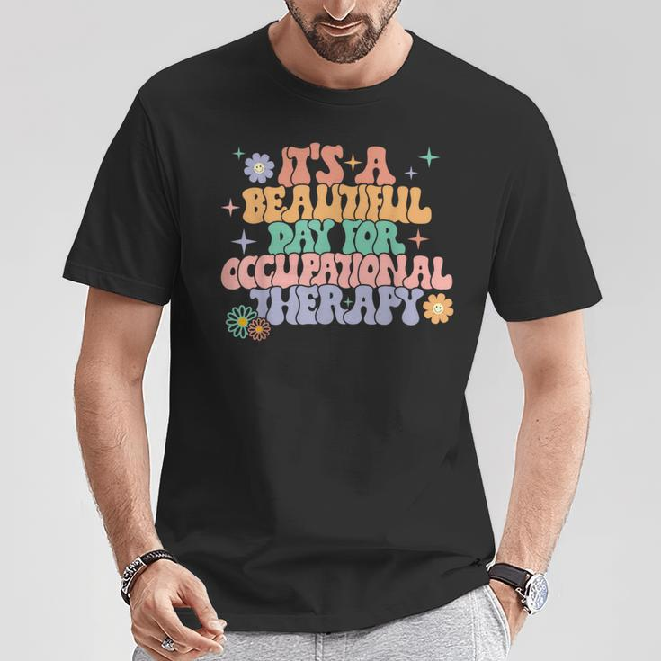 It's A Beautiful Day For Occupational Therapy Ot Therapist T-Shirt Unique Gifts